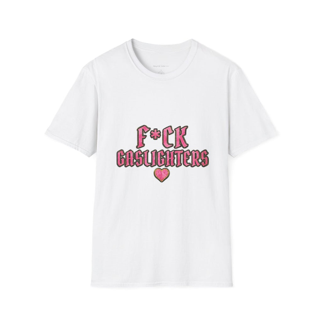 F*CK Gaslighters Graphic Tee